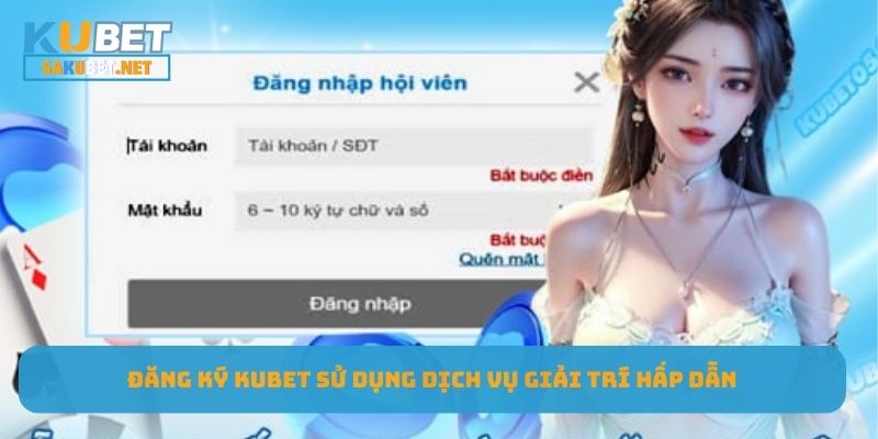 Đăng ký KUBET sử dụng dịch vụ giải trí hấp dẫn