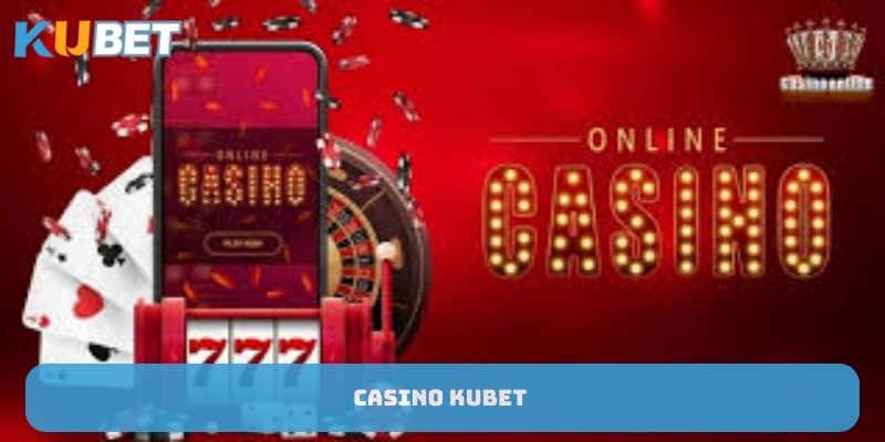 Sảnh chơi casino Kubet hấp dẫn người chơi