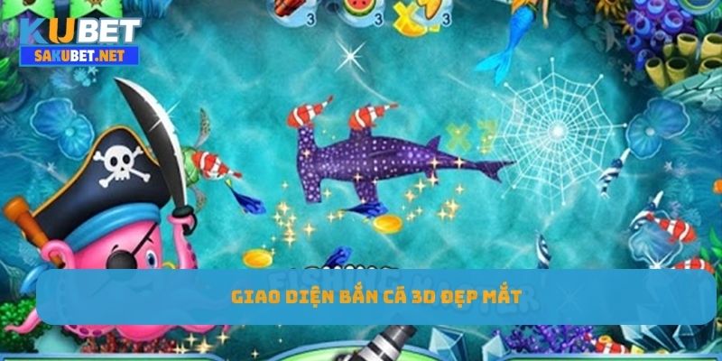 Giao diện bắn cá 3D đẹp mắt