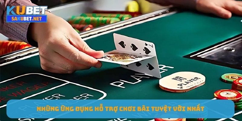 Những ứng dụng hỗ trợ chơi bài tuyệt vời nhất