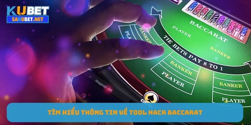 Tìm hiểu thông tin về tool hack baccarat